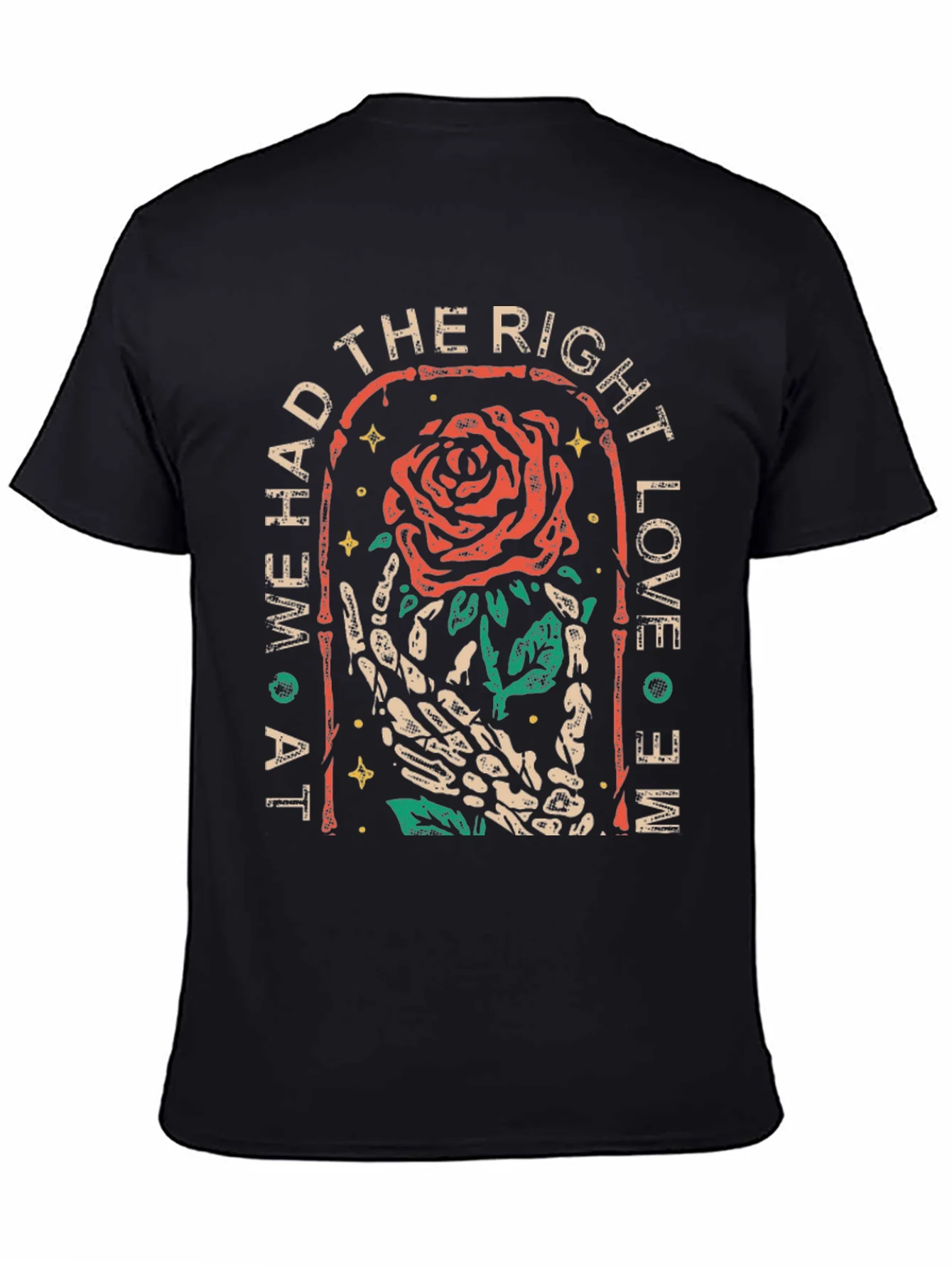 Skeleton Hand Rose Graphic Tee - At We Had The Right Love O Me