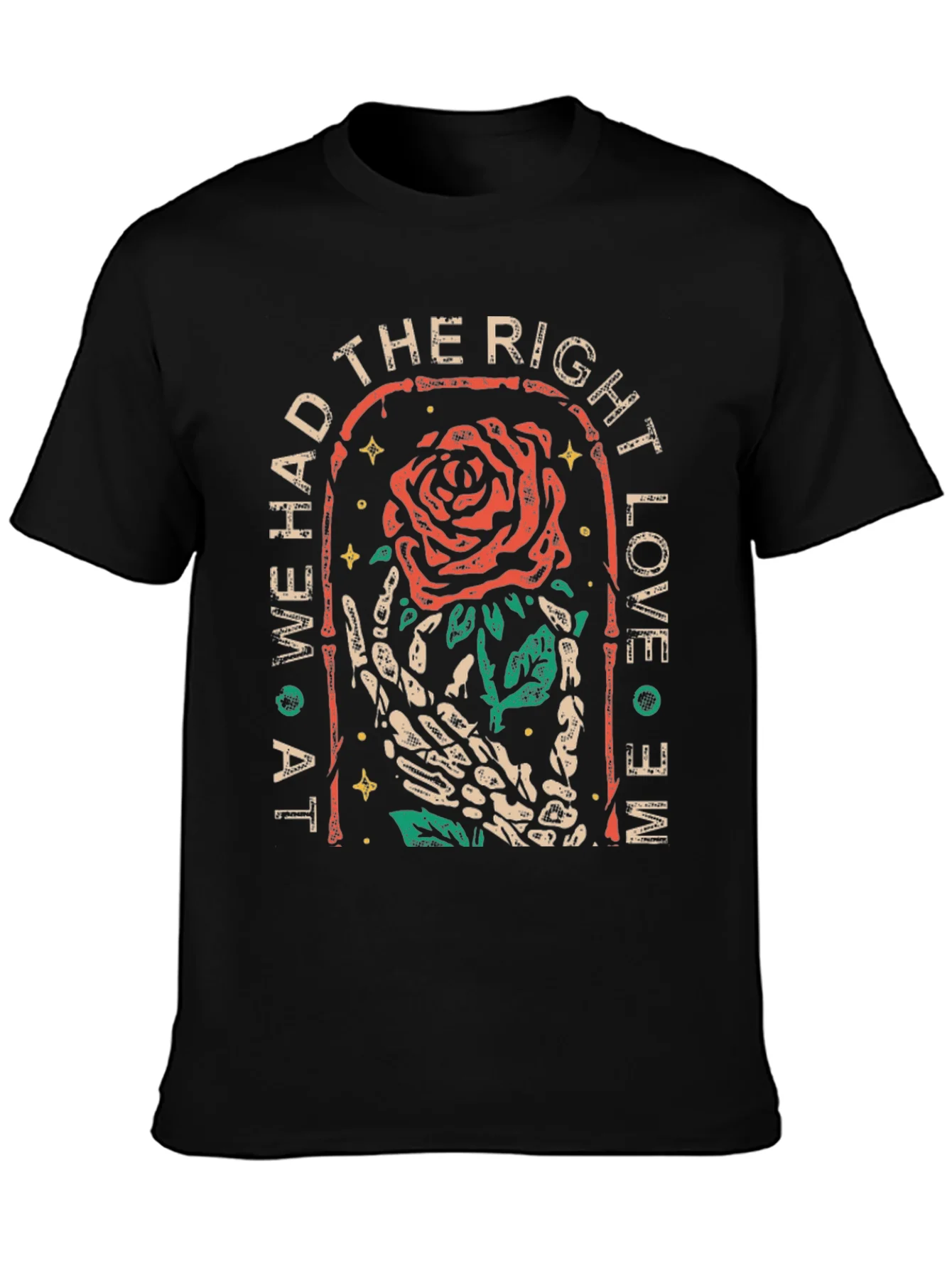 Skeleton Hand Rose Graphic Tee - At We Had The Right Love O Me