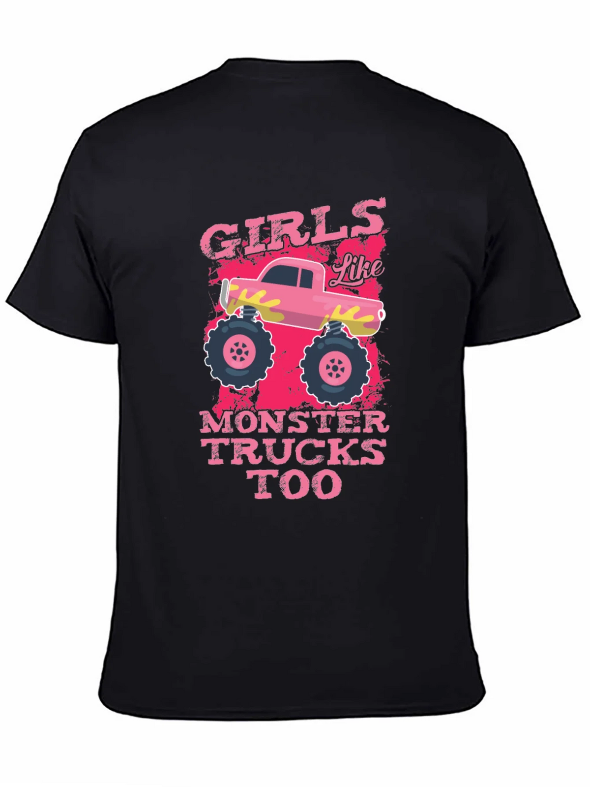 Girls Like Monster Trucks Tee - Graphic Print