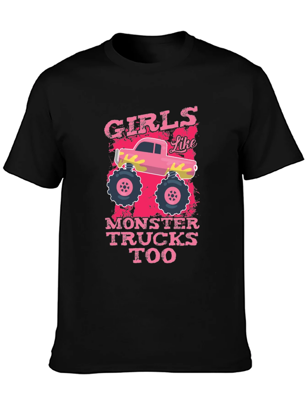 Girls Like Monster Trucks Tee - Graphic Print