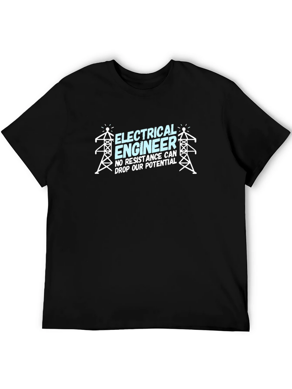 Electrical Engineer T-Shirt - No Resistance!