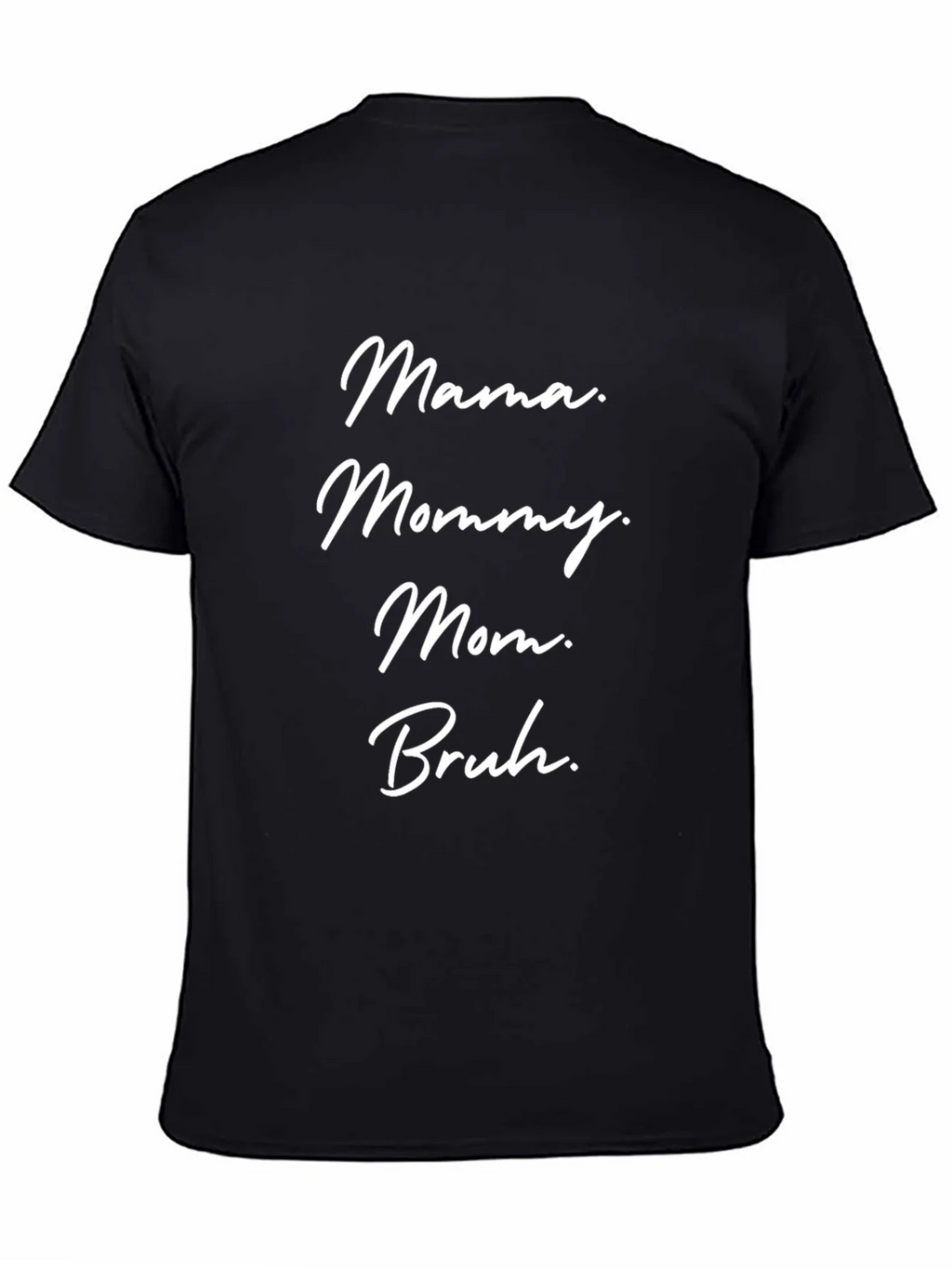 Mama Mommy Mom Bruh Funny Graphic Tee