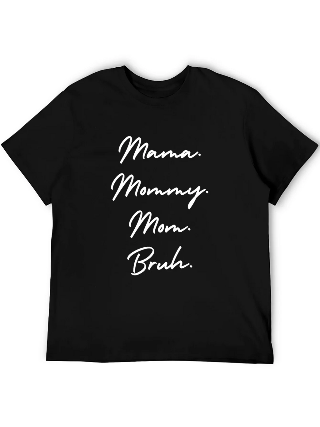 Mama Mommy Mom Bruh Funny Graphic Tee