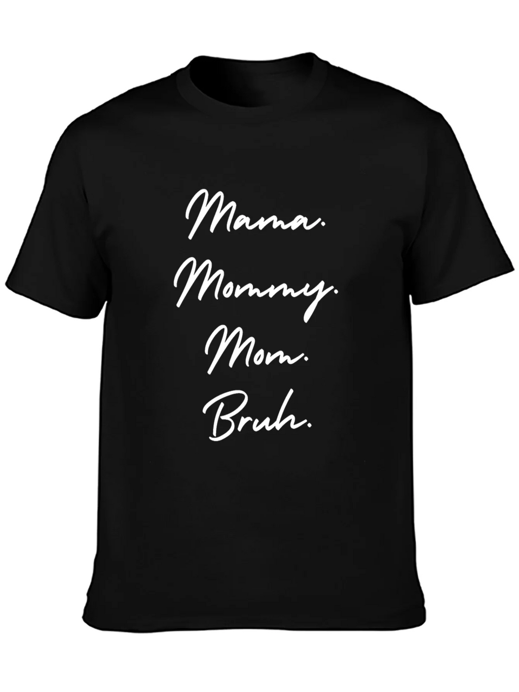Mama Mommy Mom Bruh Funny Graphic Tee