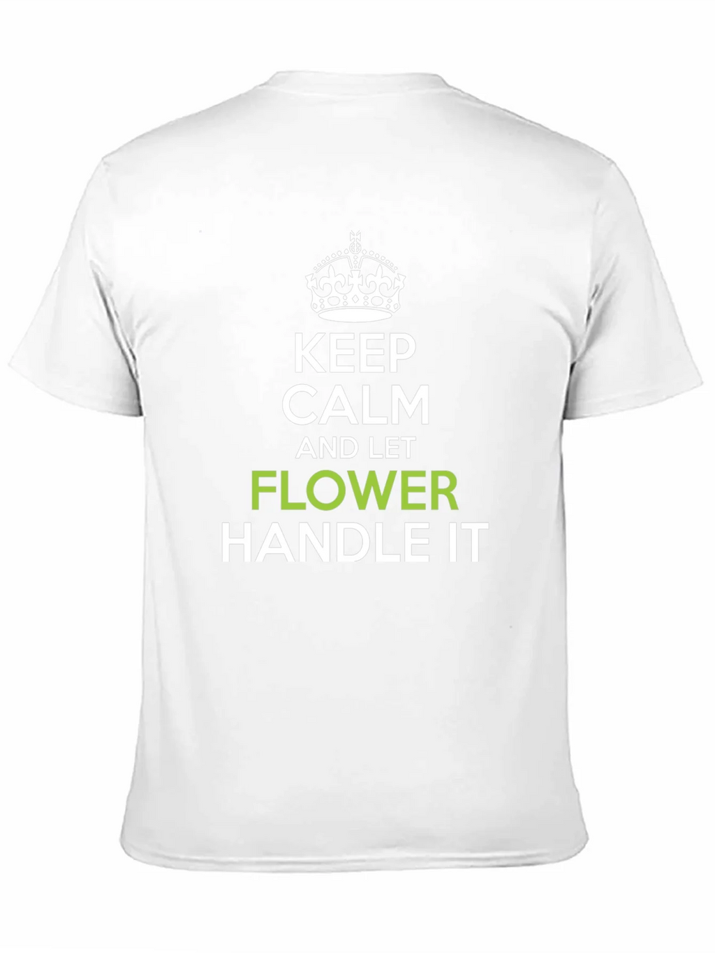 Keep Calm and Let Flower Handle It T-Shirt