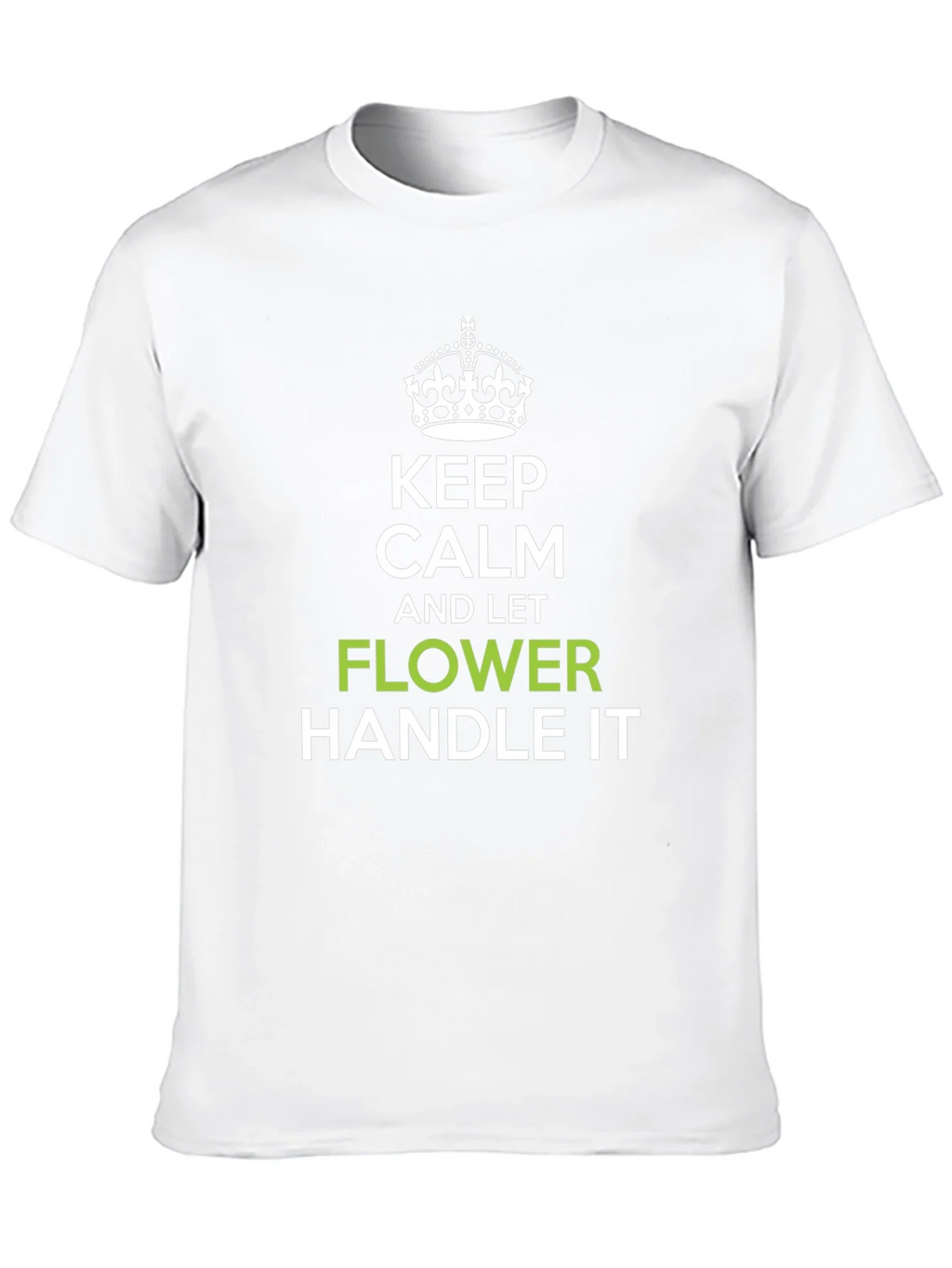 Keep Calm and Let Flower Handle It T-Shirt