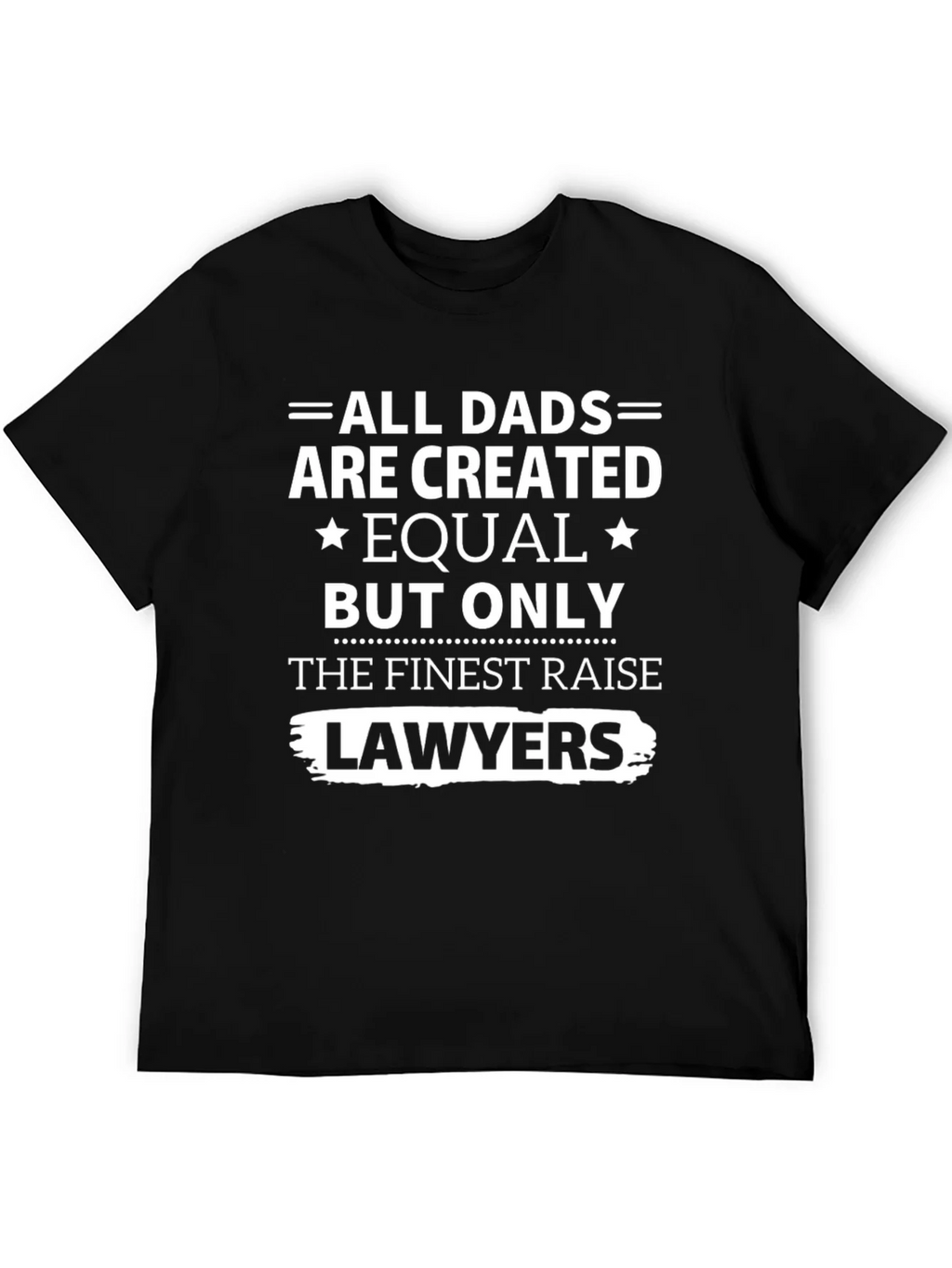Finest Dads Raise Lawyers T-Shirt - Black