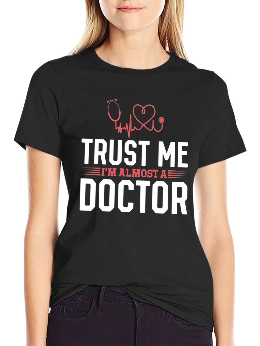 Trust Me Im Almost a Doctor Graphic T-Shirt