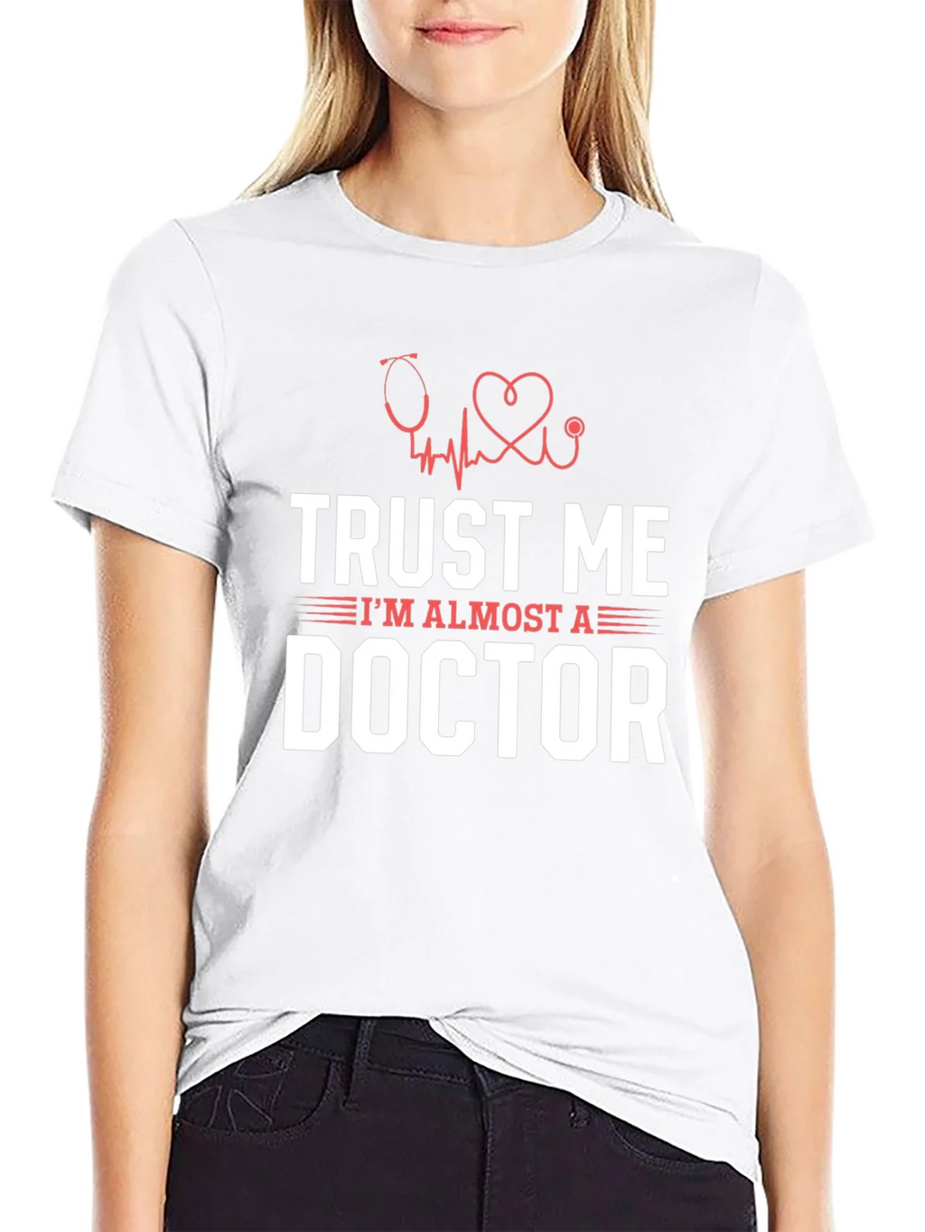 Trust Me Im Almost a Doctor Graphic T-Shirt
