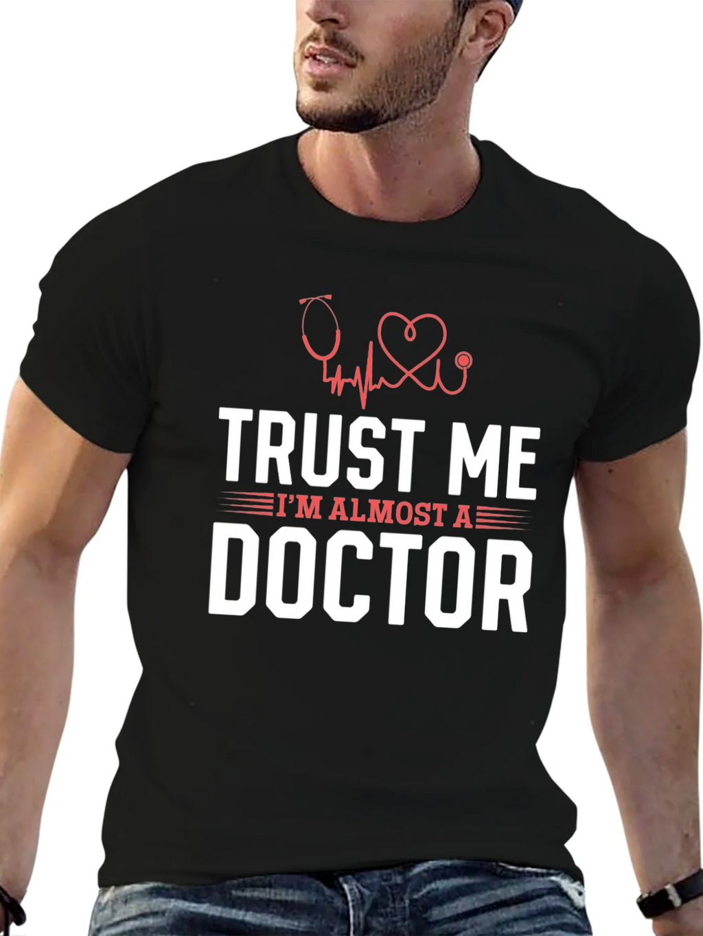 Trust Me Im Almost a Doctor Graphic T-Shirt