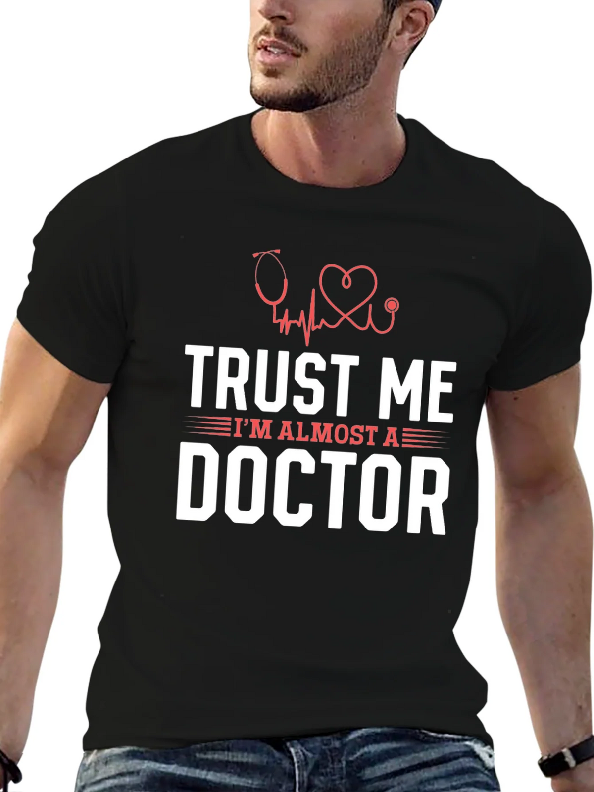 Trust Me Im Almost a Doctor Graphic T-Shirt