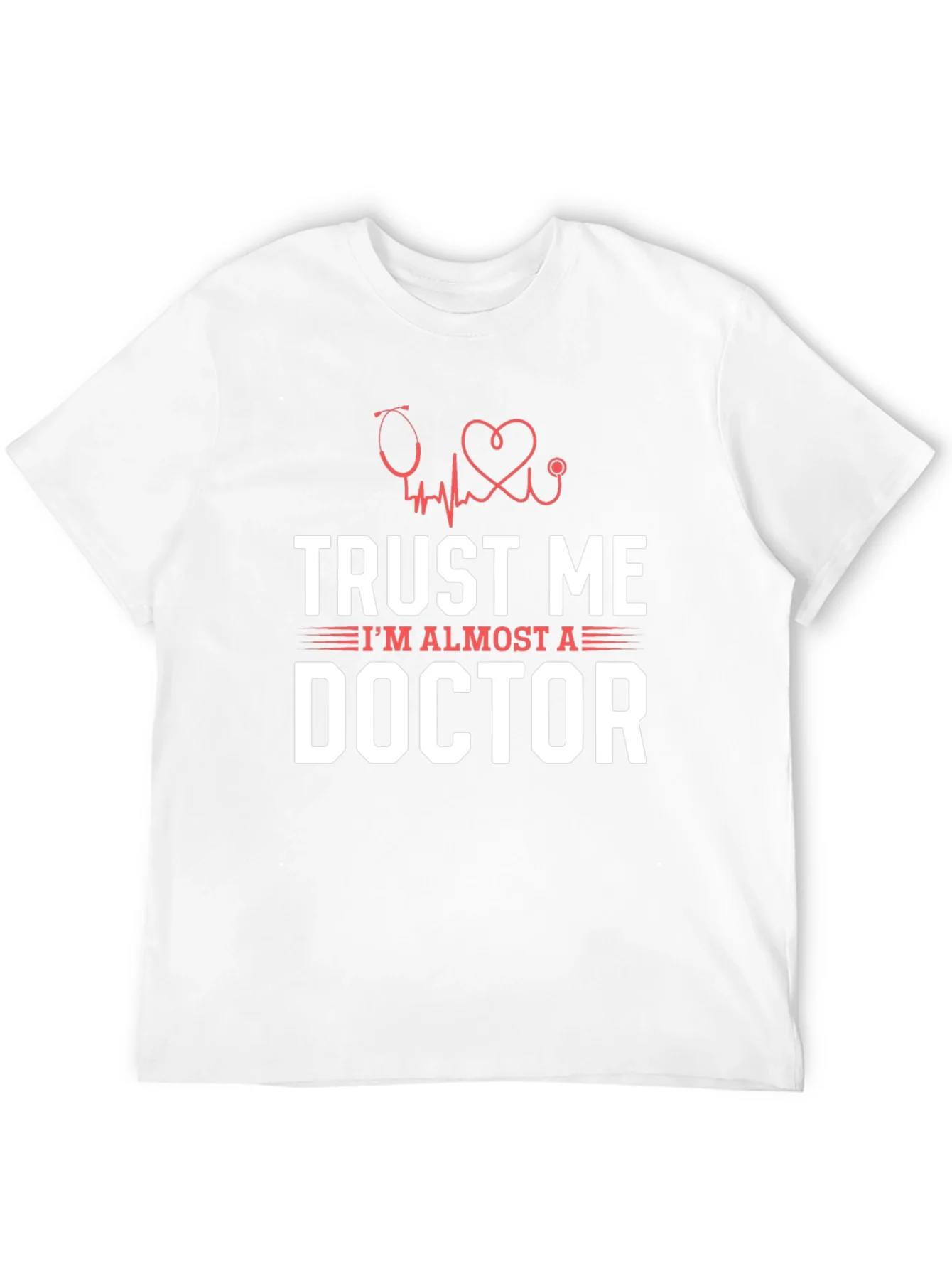 Trust Me Im Almost a Doctor Graphic T-Shirt