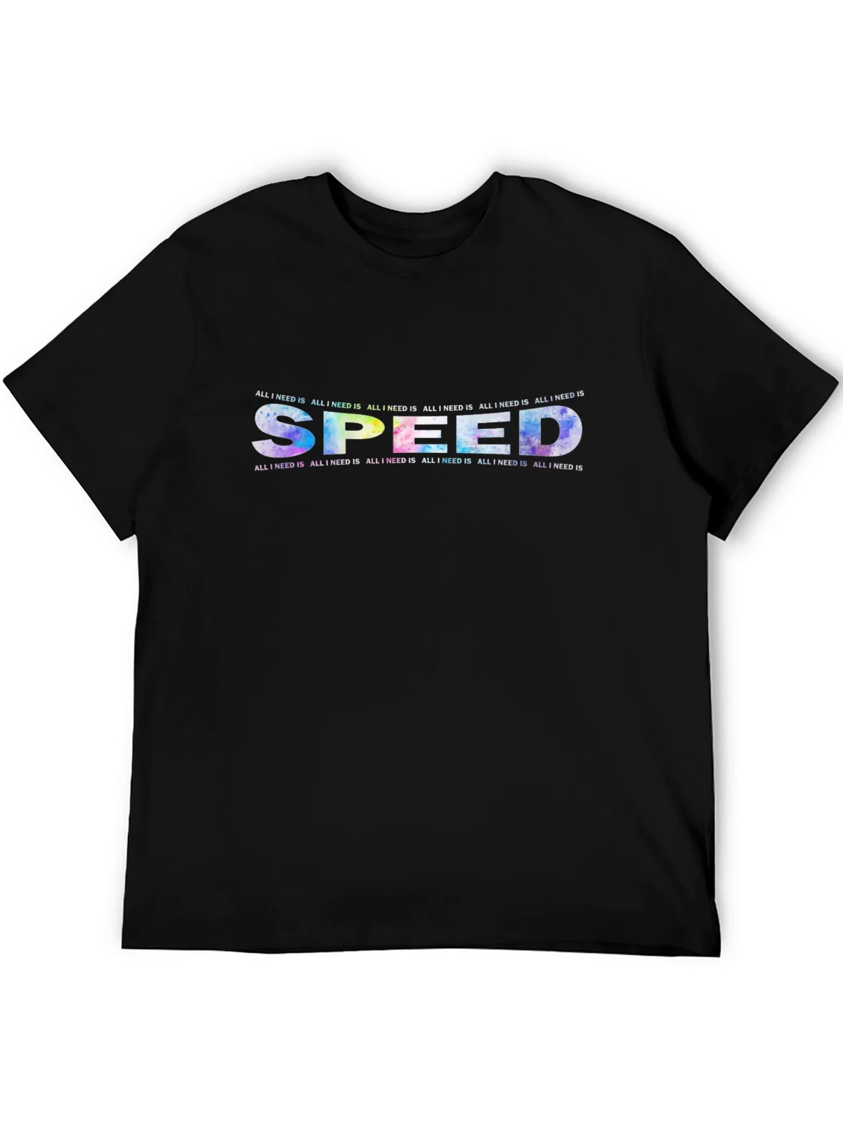 All I Need Is Speed Graphic T-Shirt