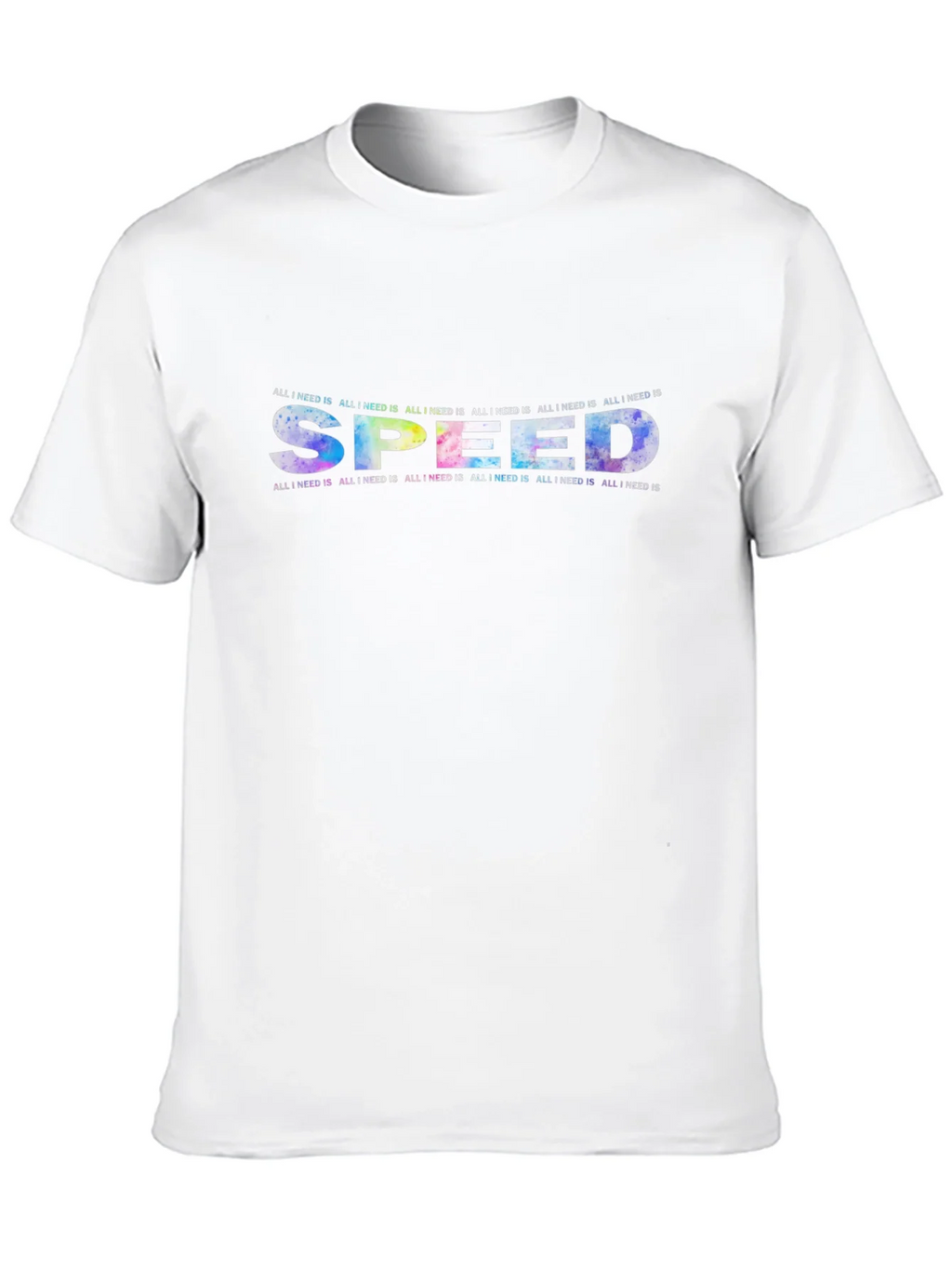 All I Need Is Speed Graphic T-Shirt