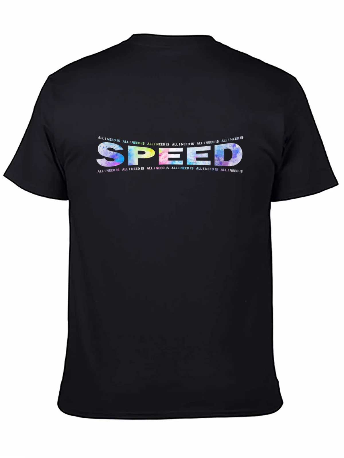 All I Need Is Speed Graphic T-Shirt
