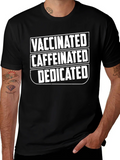 Vaccinated Caffeinated Dedicated Graphic T-Shirt