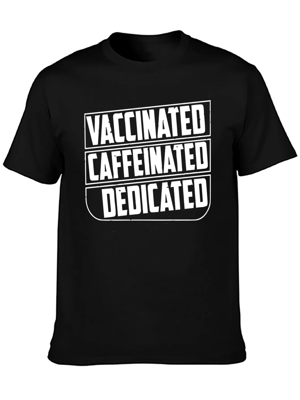 Vaccinated Caffeinated Dedicated Graphic T-Shirt