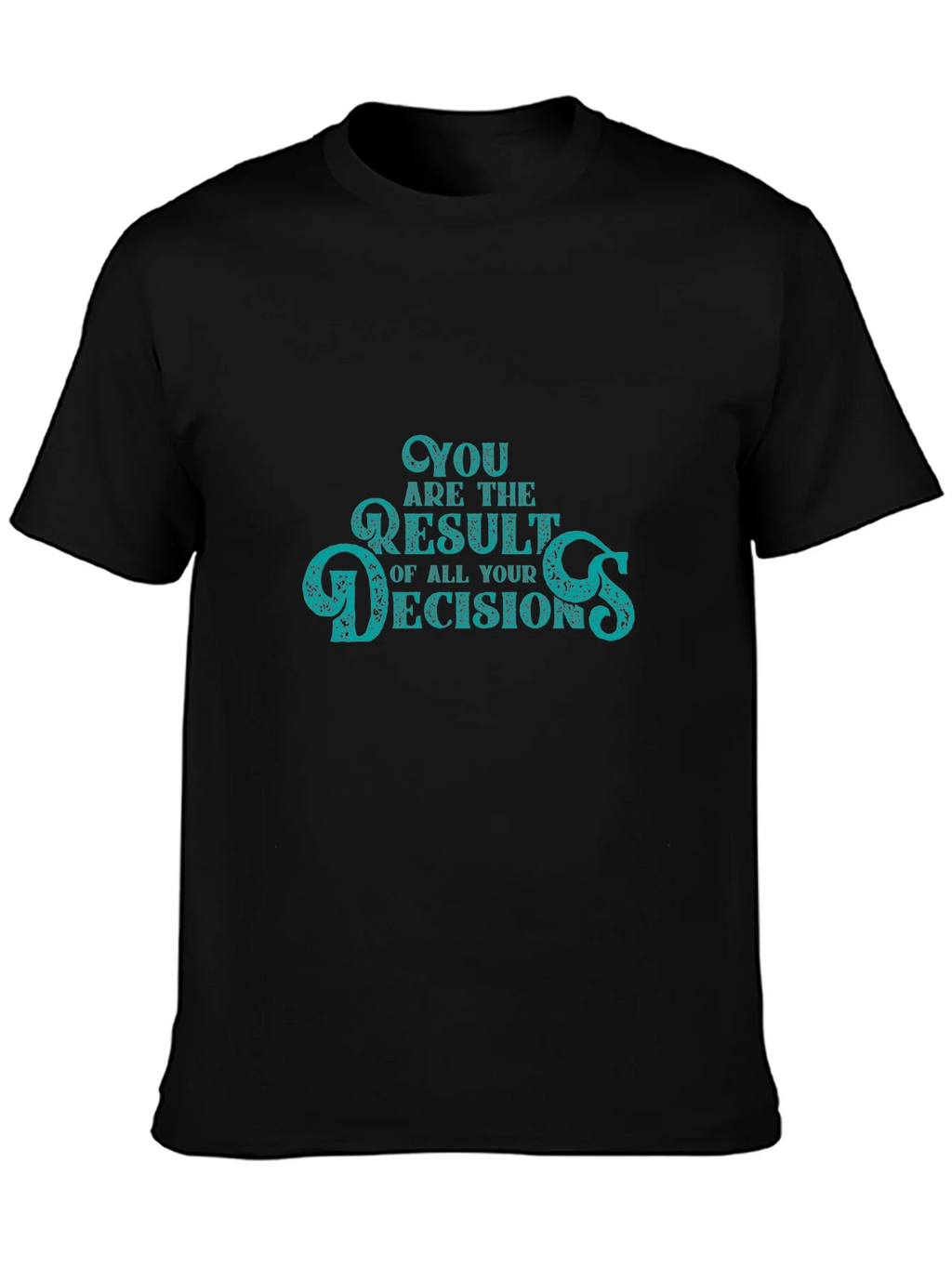 Decisions T-Shirt -  Black Crew Neck Tee