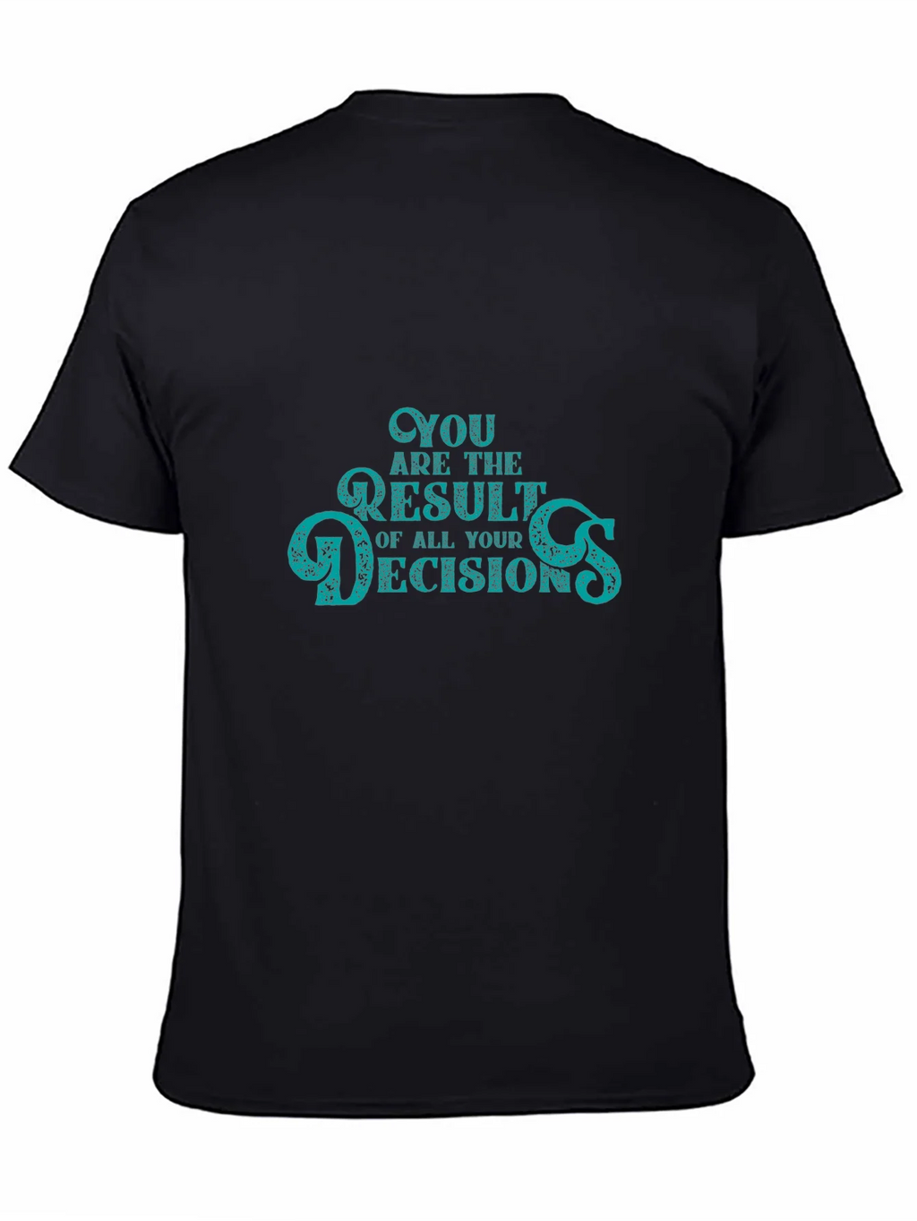 Decisions T-Shirt -  Black Crew Neck Tee