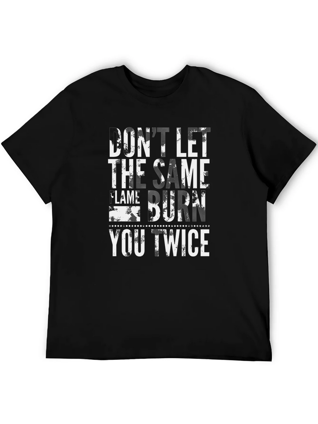 Dont Let It Burn Black Graphic T-Shirt