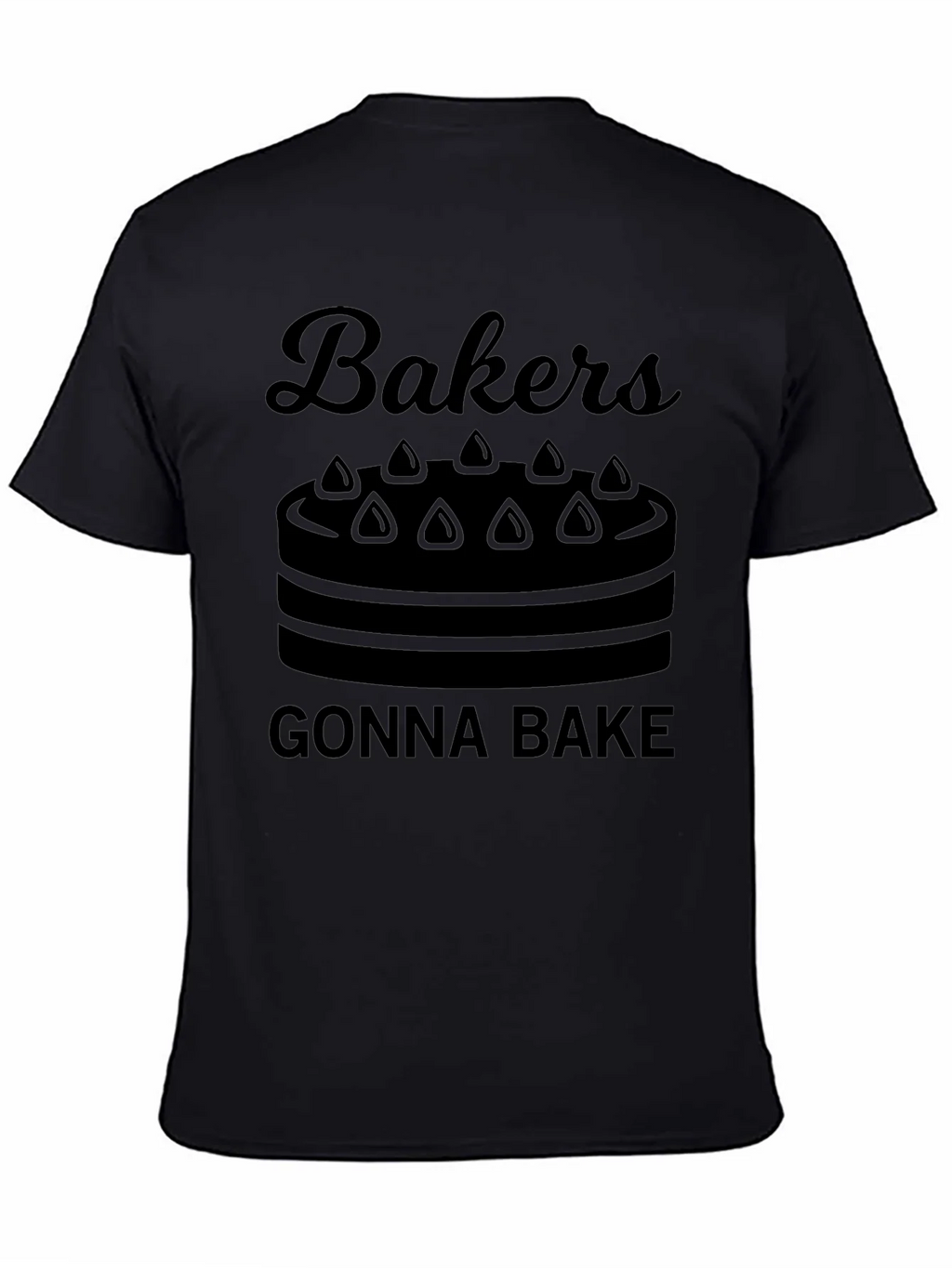 Bakers Gonna Bake T-Shirt