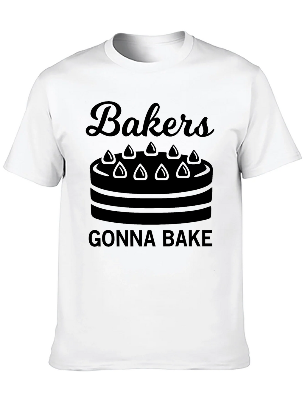 Bakers Gonna Bake T-Shirt
