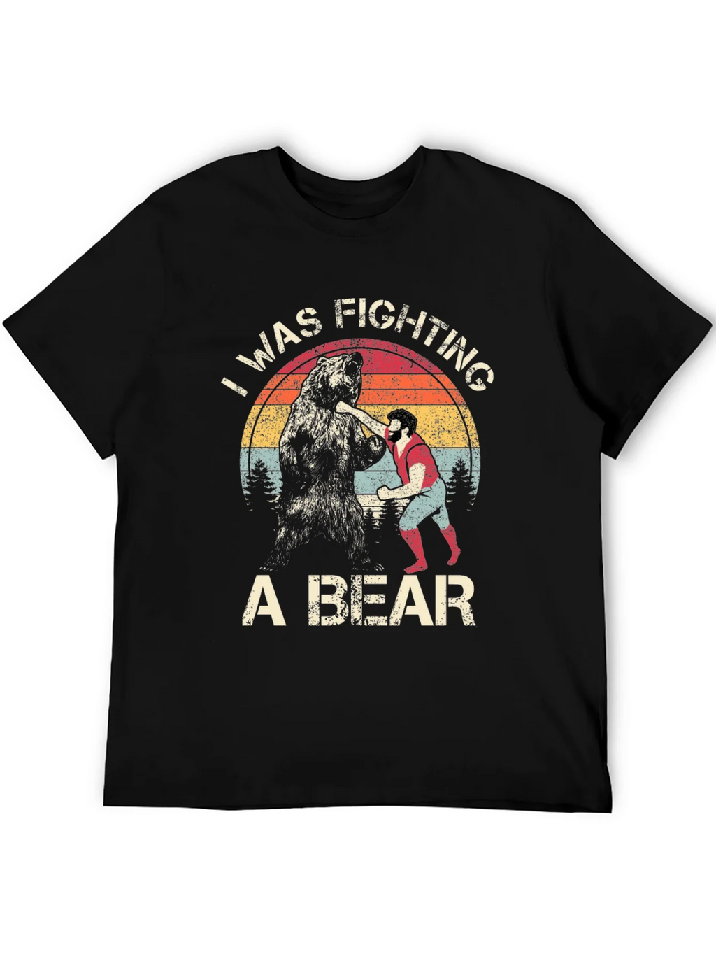 I Was Fighting A Bear T-Shirt Funny Graphic Tee