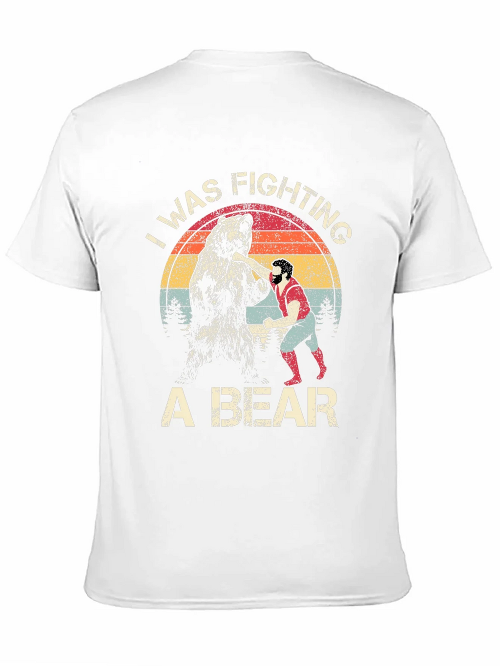 I Was Fighting A Bear T-Shirt Funny Graphic Tee