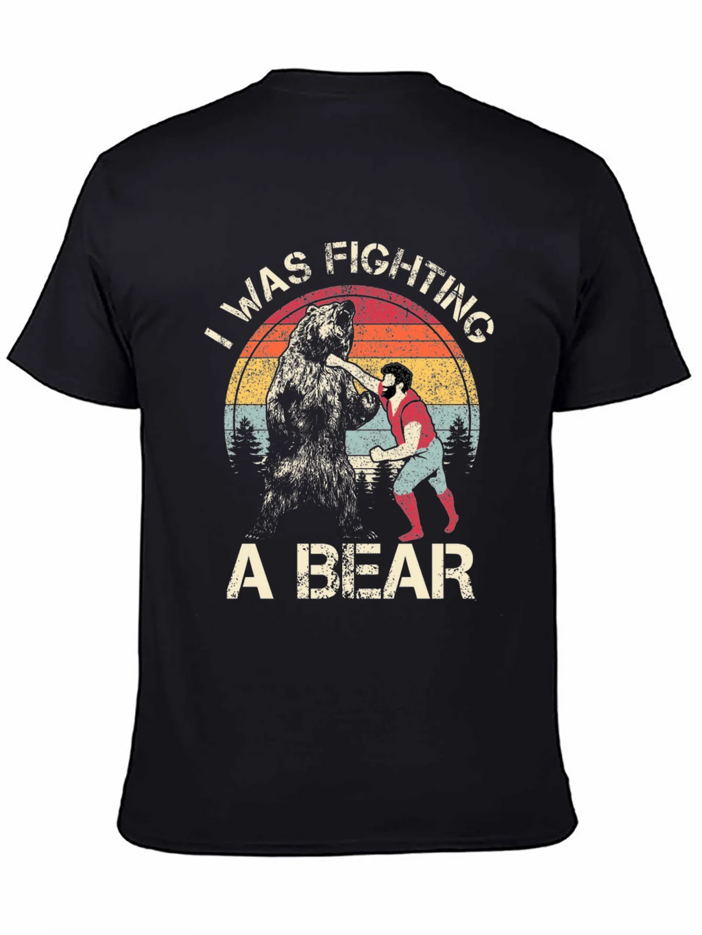 I Was Fighting A Bear T-Shirt Funny Graphic Tee