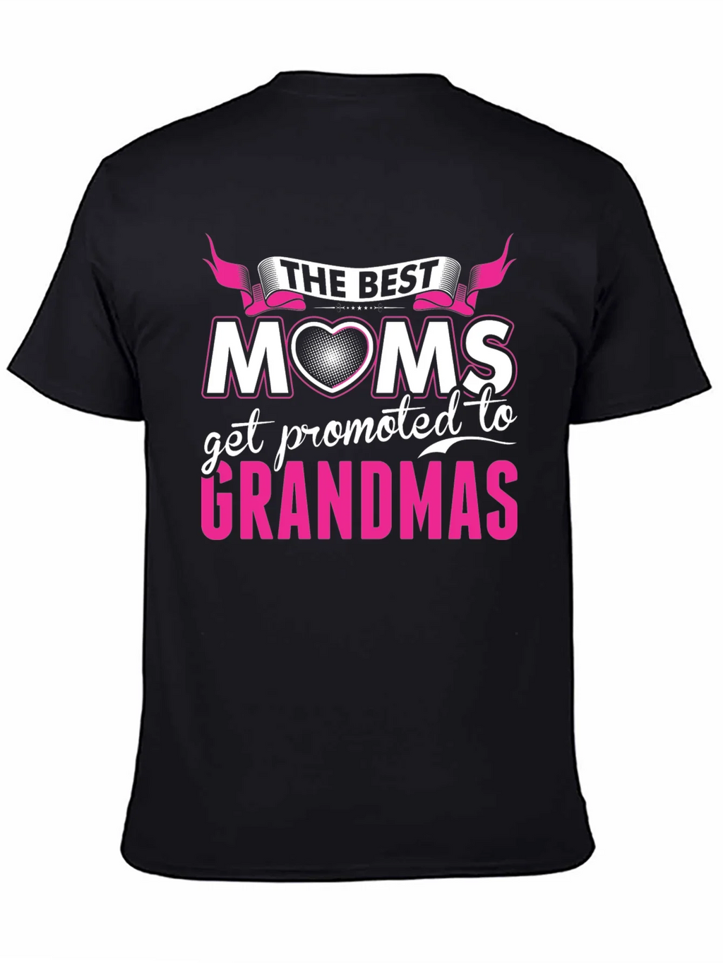 The Best Moms Get Promoted to Grandmas T-Shirt