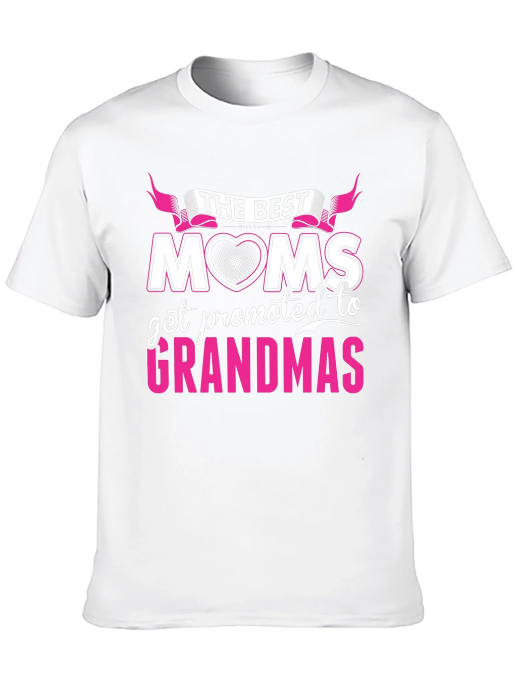 The Best Moms Get Promoted to Grandmas T-Shirt