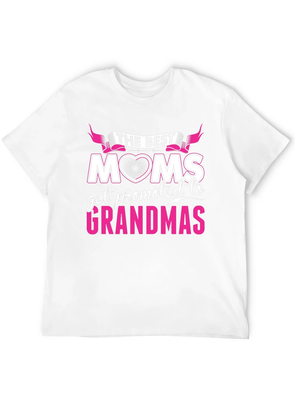 The Best Moms Get Promoted to Grandmas T-Shirt