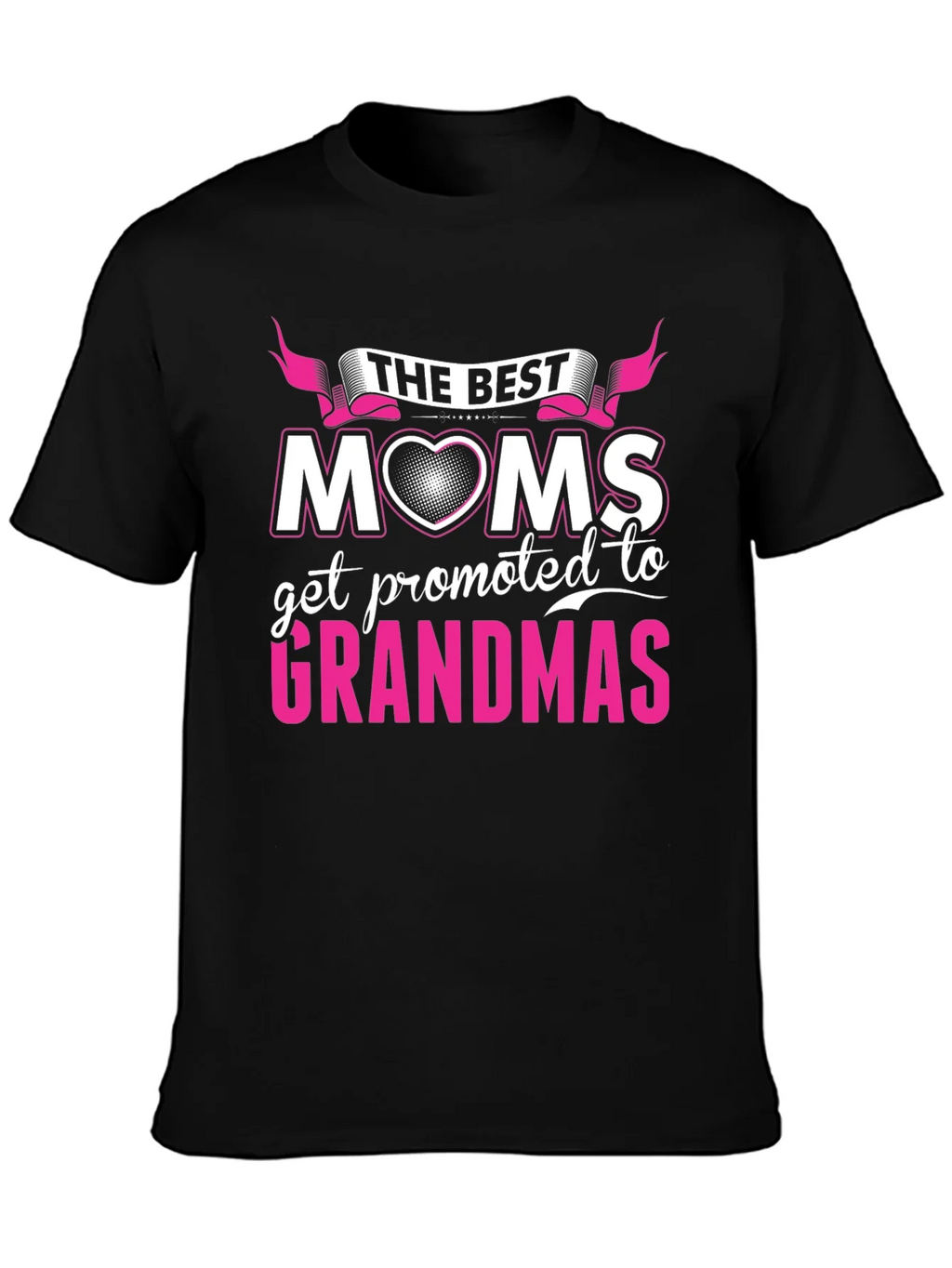 The Best Moms Get Promoted to Grandmas T-Shirt