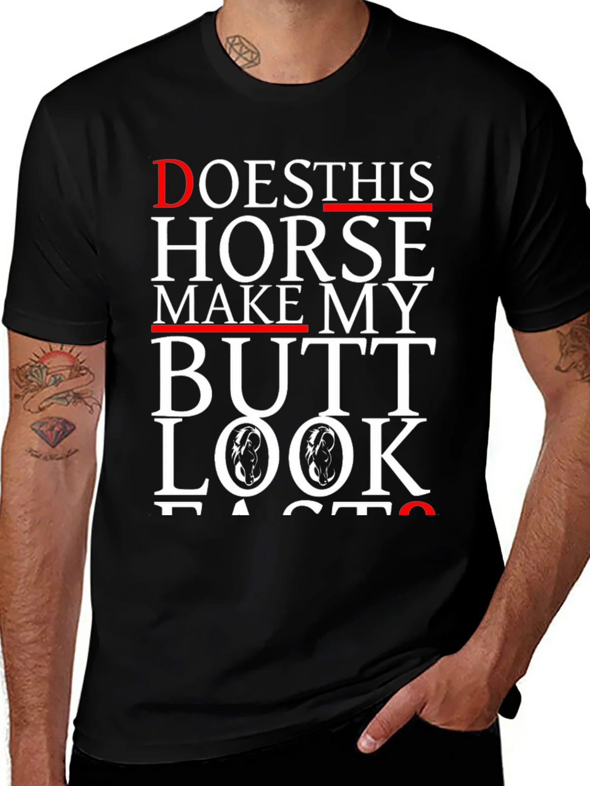 Funny Horse Butt T-Shirt - Does This Horse Make My Butt Look Fast?