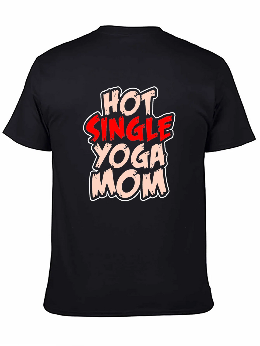 Hot Single Yoga Mom T-Shirt - Black