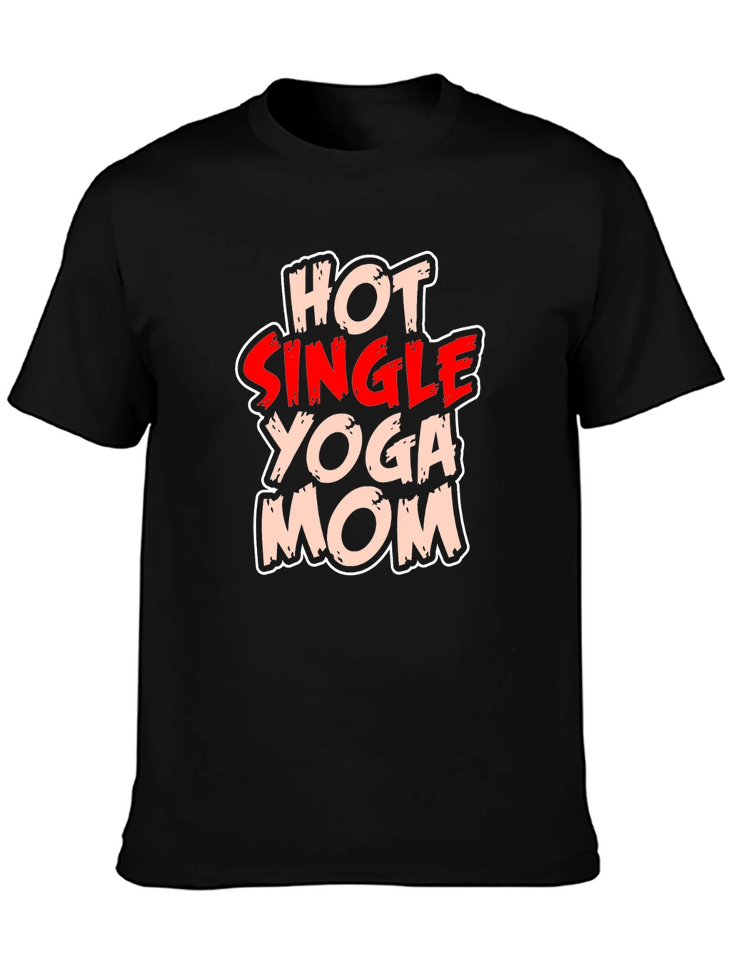 Hot Single Yoga Mom T-Shirt - Black