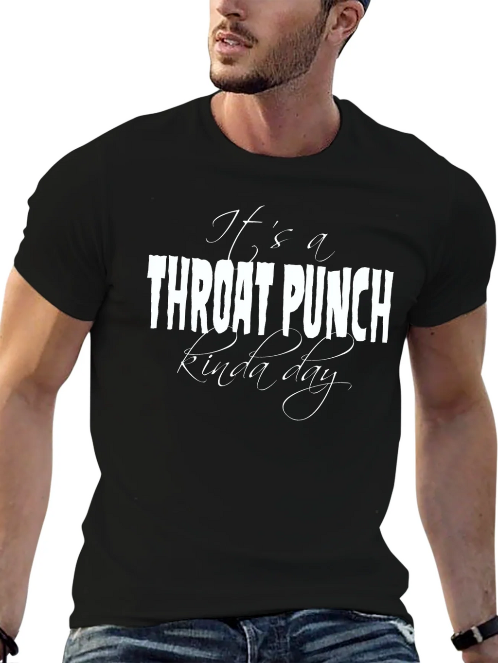Its a Throat Punch Kinda Day Graphic T-Shirt