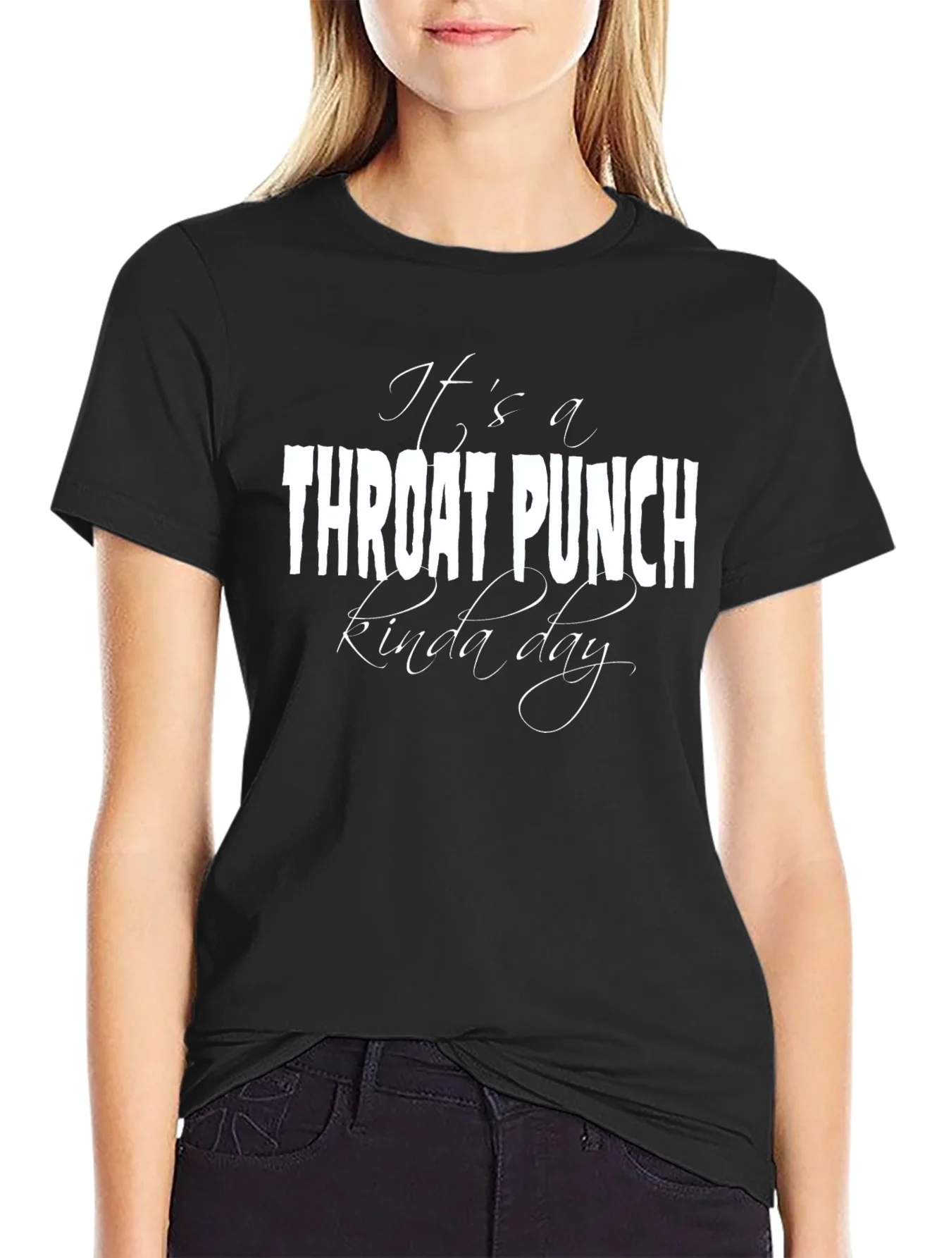 Its a Throat Punch Kinda Day Graphic T-Shirt