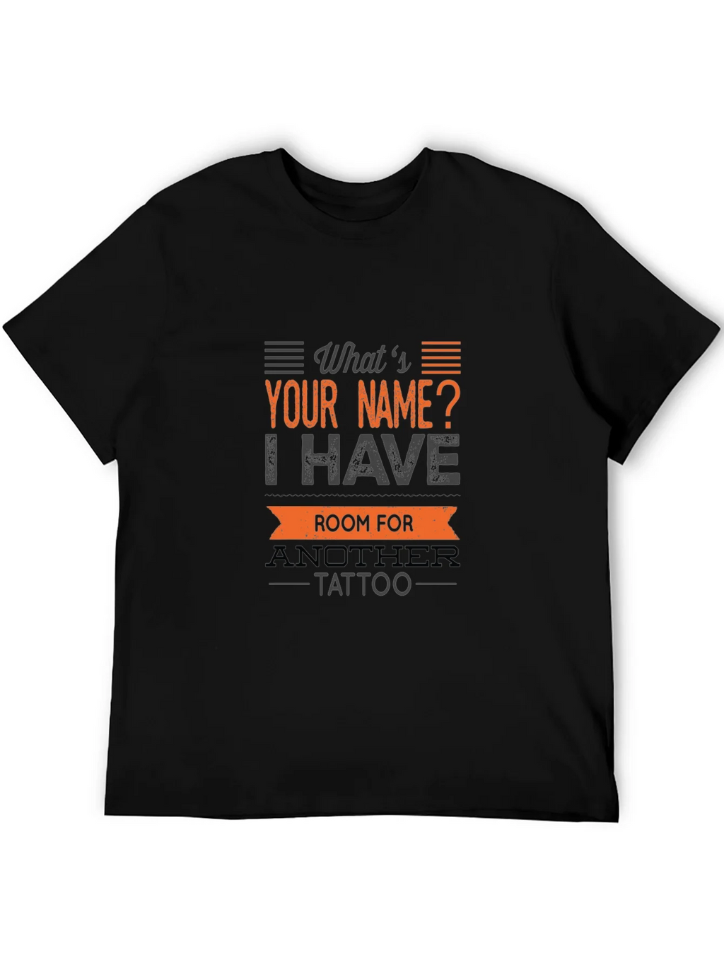 Tattoo Humor T-Shirt: Whats Your Name?