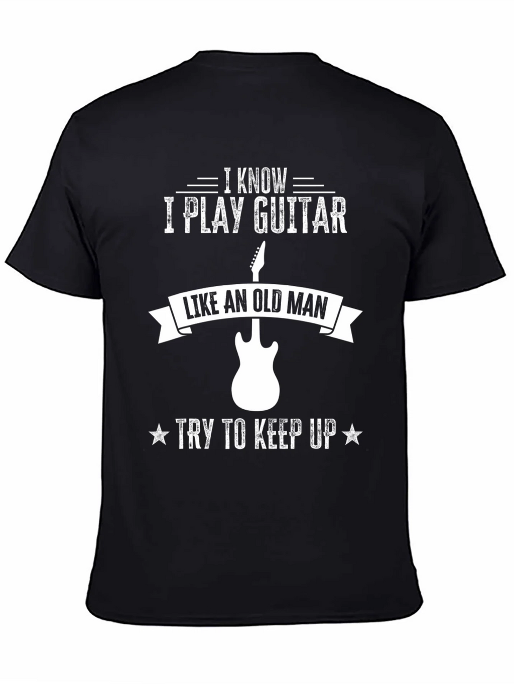 I Play Guitar Like an Old Man Graphic Tee