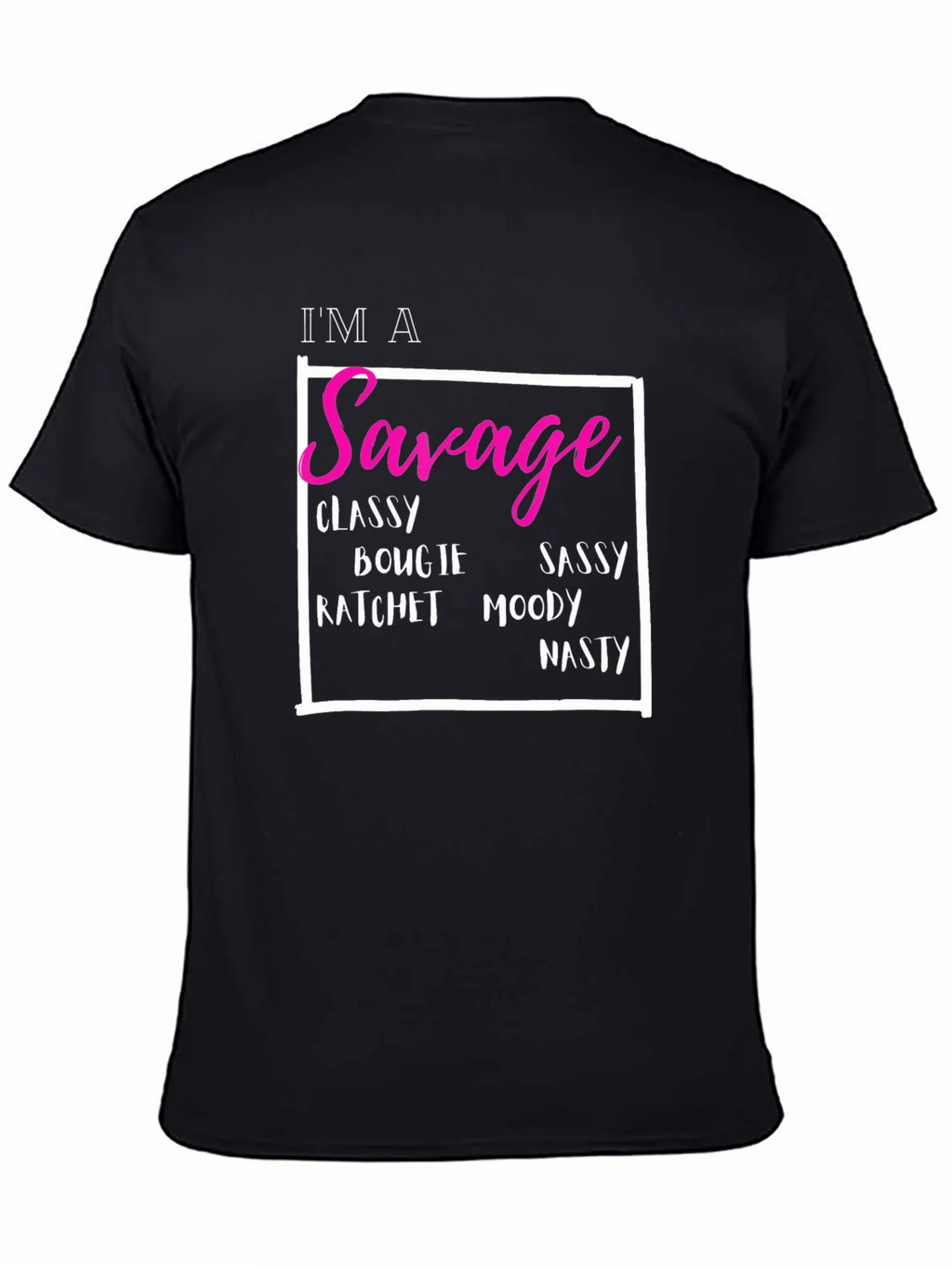 Im A Savage T-Shirt