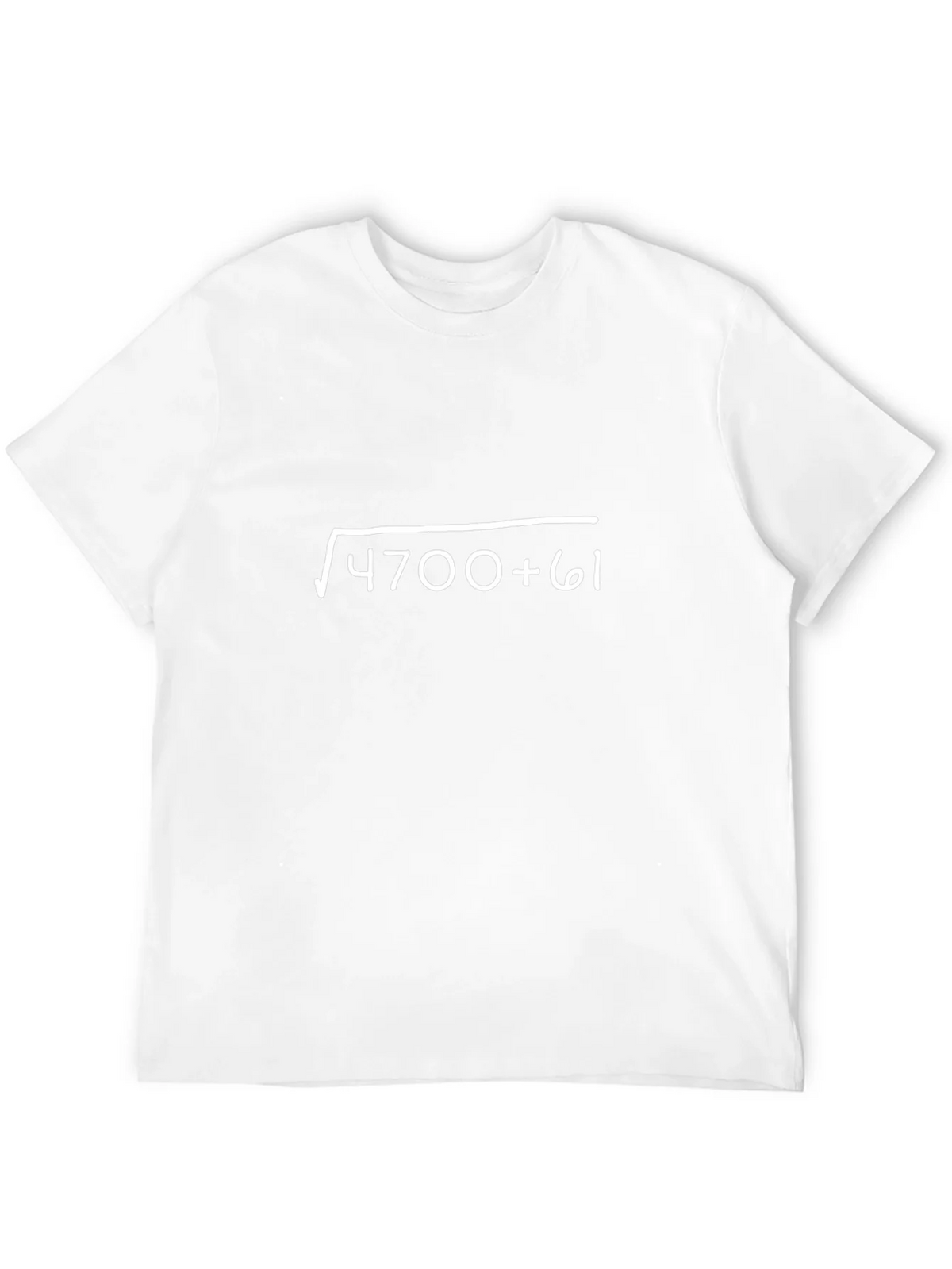 Math Humor T-Shirt: √4700+61
