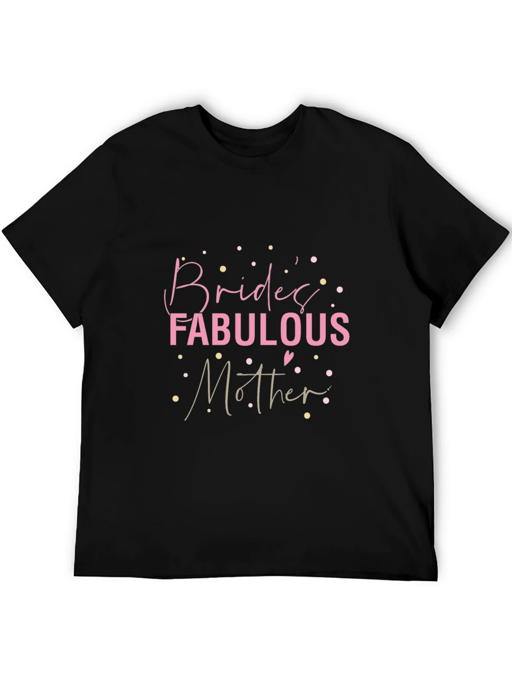 Brides Fabulous Mother T-Shirt Bridal Party Tee