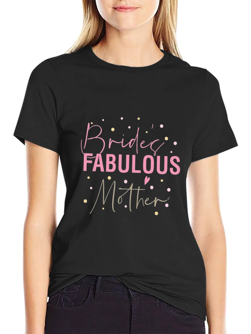 Brides Fabulous Mother T-Shirt Bridal Party Tee