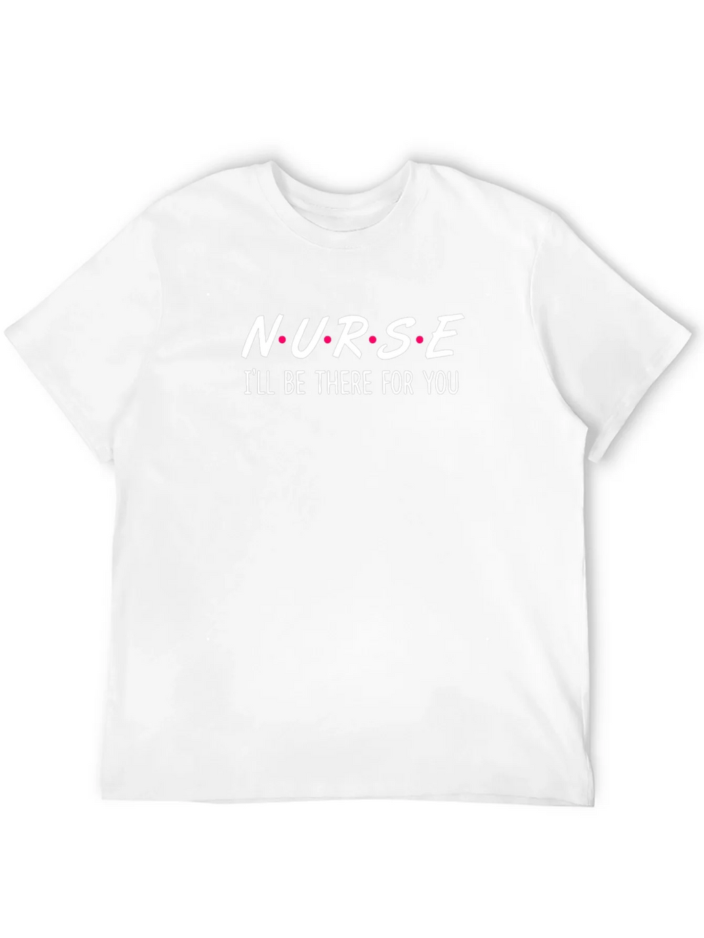 Nurse Ill Be There For You Black T-Shirt