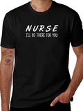 Nurse Ill Be There For You Black T-Shirt