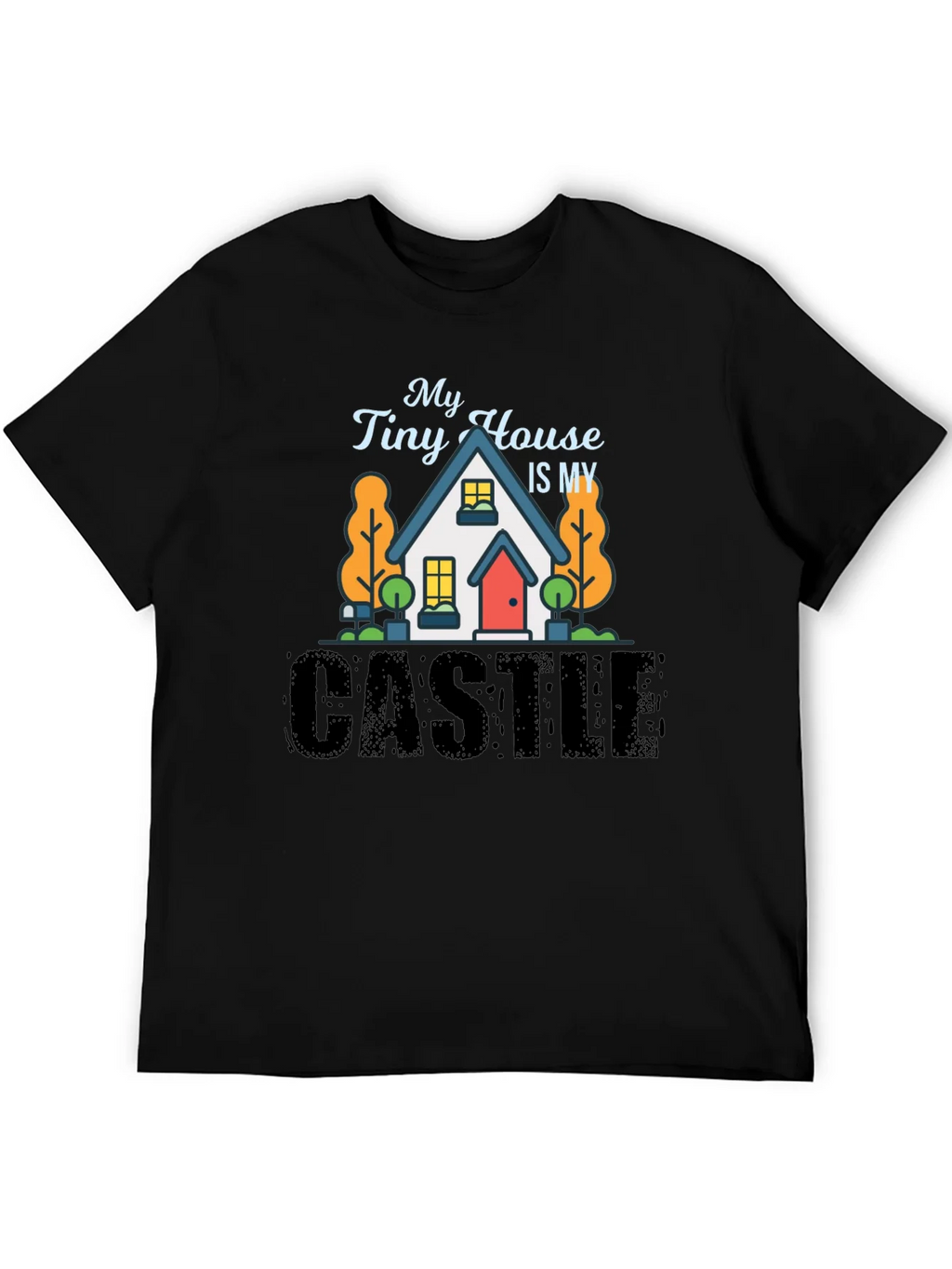 My Tiny House Is My Castle Black T-Shirt