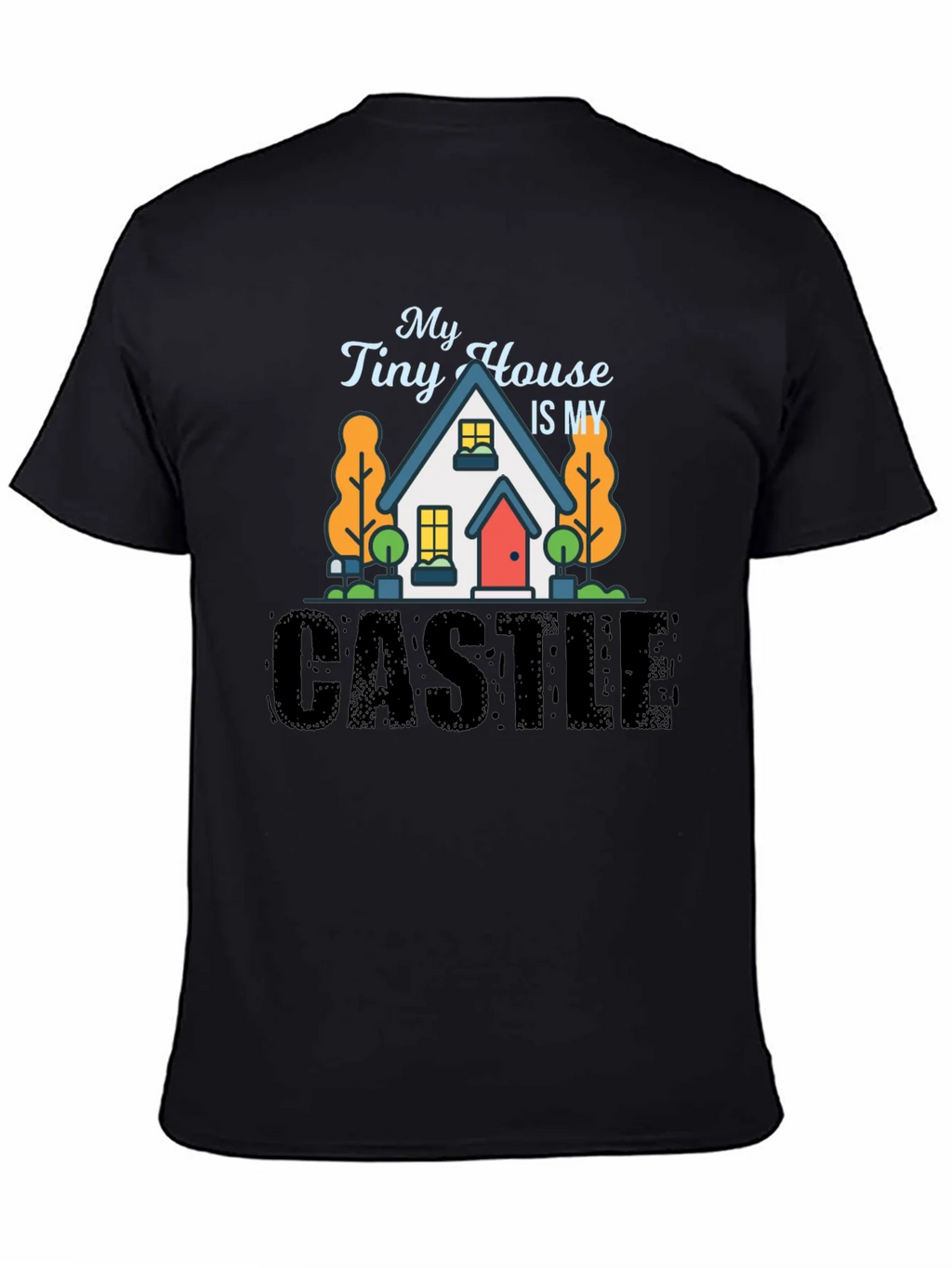 My Tiny House Is My Castle Black T-Shirt